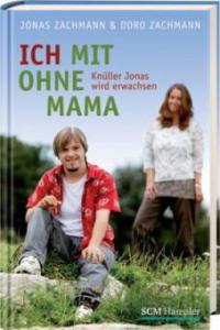 Ich mit ohne Mama - Jonas Zachmann, Doro Zachmann