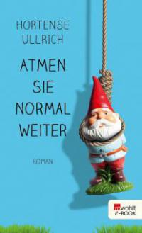 Atmen Sie normal weiter - Hortense Ullrich