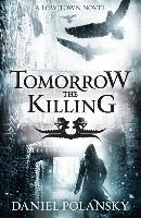 Tomorrow, the Killing - Daniel Polansky