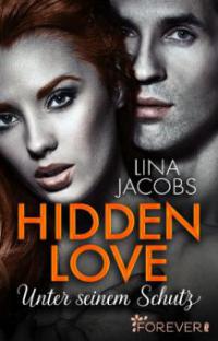 Hidden Love - Unter seinem Schutz - Lina Jacobs