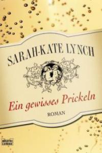 Ein gewisses Prickeln - Sarah-Kate Lynch