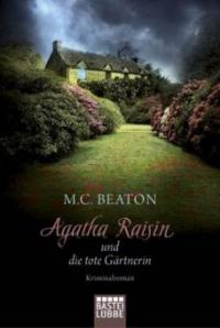 Agatha Raisin 03 und die tote Gärtnerin - M. C. Beaton