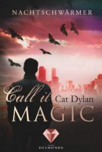 Call it magic 1: Nachtschwärmer - Laini Otis, Cat Dylan