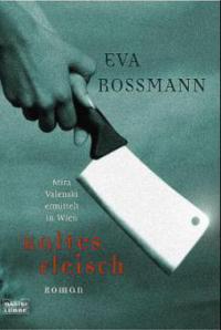 Kaltes Fleisch - Eva Rossmann