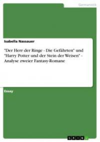 "Der Herr der Ringe - Die Gefährten" und "Harry Potter und der Stein der Weisen" - Analyse zweier Fantasy-Romane - Isabella Nassauer