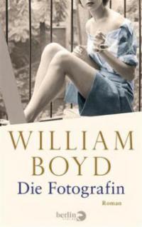 Die Fotografin - William Boyd