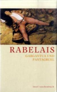 Gargantua und Pantagruel - François Rabelais