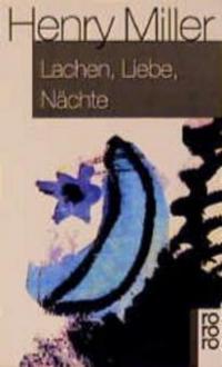 Lachen, Liebe, Nächte - Henry Miller