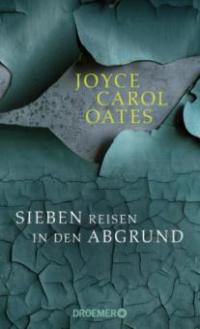 Sieben Reisen in den Abgrund - Joyce Carol Oates