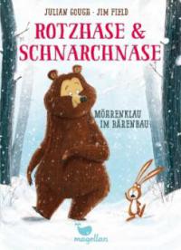 Rotzhase & Schnarchnase - Möhrenklau im Bärenbau - Band 1 - Julian Gough