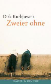 Zweier ohne - Dirk Kurbjuweit