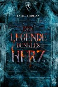 Der Legende dunkles Herz - Laura Lehmann