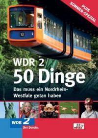 WDR 2 - 50 Dinge. Das muss ein Nordrhein-Westfale getan haben - 