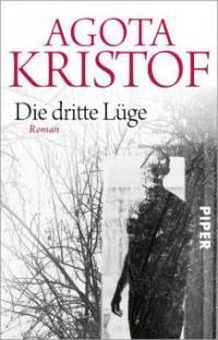 Die dritte Lüge - Agota Kristof