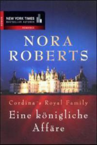 Cordina's Royal Family 'Eine königliche Affäre' - Nora Roberts