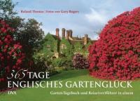365 Tage englisches Gartenglück - Roland Thomas