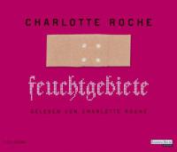 Feuchtgebiete - Charlotte Roche