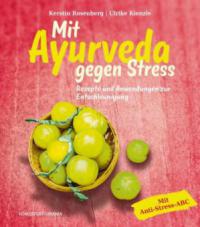 Mit Ayurveda gegen Stress - Kerstin Rosenberg, Ulrike Kienzle