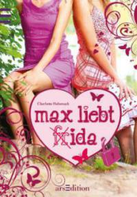 Max liebt Frida - Charlotte Habersack