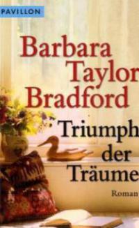 Triumph der Träume - Barbara Taylor Bradford