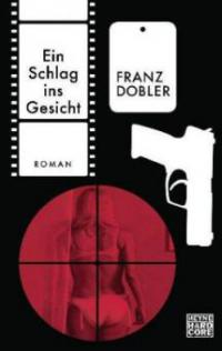 Ein Schlag ins Gesicht - Franz Dobler