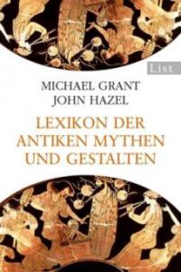 Lexikon der antiken Mythen und Gestalten - Michael Grant, John Hazel