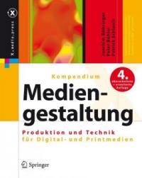 Kompendium der Mediengestaltung - Peter Bühler, Patrick Schleich, Joachim Böhringer