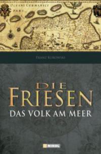 Die Friesen - Franz Kurowski