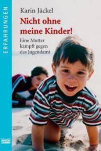 Nicht ohne meine Kinder! - Karin Jäckel