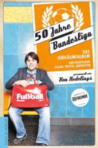 50 Jahre Bundesliga - Das Jubiläumsalbum - Ben Redelings