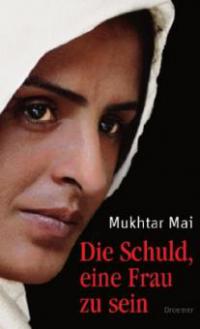 Die Schuld, eine Frau zu sein - Mukhtar Mai