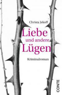 Liebe und andere Lügen - Christa Jekoff