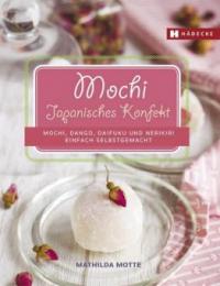 Mochi, Dango, Daifuku und Nerikiri - Mathilda Motte