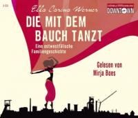 Die mit dem Bauch tanzt, 3 Audio-CDs - Ella C. Werner