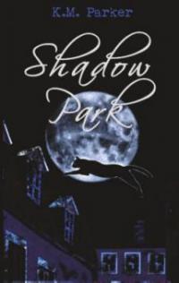 Shadow Park - K. M. Parker
