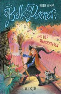 Bella Donner und der Wunderbesen - Ruth Symes