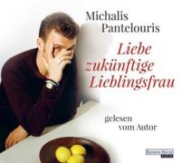 Liebe zukünftige Lieblingsfrau, 5 Audio-CDs - Michalis Pantelouris
