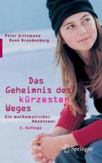 Das Geheimnis des kürzesten Weges - Peter Gritzmann, René Brandenberg