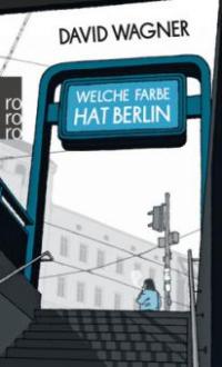 Welche Farbe hat Berlin - David Wagner