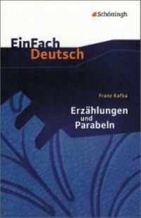 Erzählungen und Parabeln. EinFach Deutsch Textausgaben - Franz Kafka
