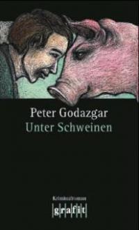Unter Schweinen - Peter Godazgar