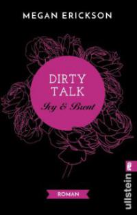 Dirty Talk. Ivy & Brent - Megan Erickson