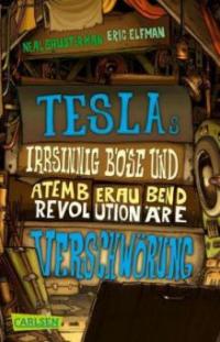 Tesla 2: Teslas irrsinnig böse und atemberaubend revolutionäre Verschwörung - Eric Elfman, Neal Shusterman
