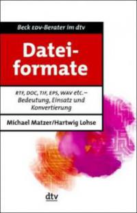 Dateiformate - Michael Matzer, Hartwig Lohse