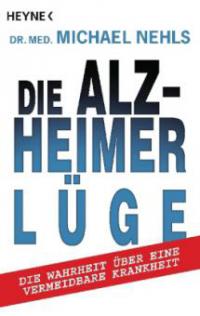 Die Alzheimer-Lüge - Michael Nehls