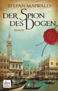 Der Spion des Dogen - Stefan Maiwald