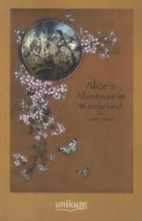 Alice's Abenteuer im Wunderland - Lewis Carroll