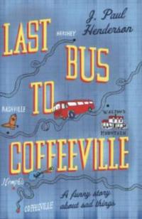 Last Bus to Coffeeville - J. Paul Henderson