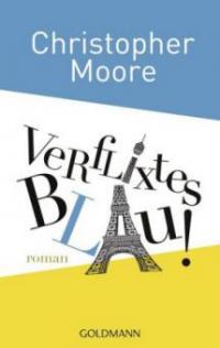 Verflixtes Blau! - Christopher Moore