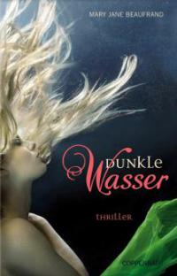 Dunkle Wasser - Mary Jane Beaufrand